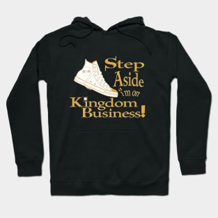 Step Aside I'm on Kingdom Business (CV) Hoodie